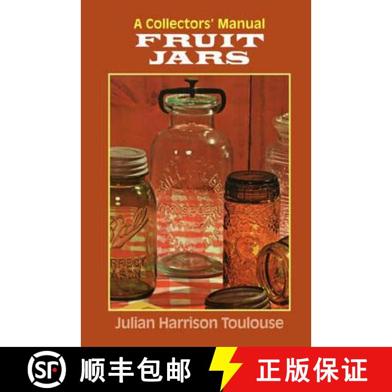 【3-4周达】Fruit Jars: A Collector's Manual [9781930665668]