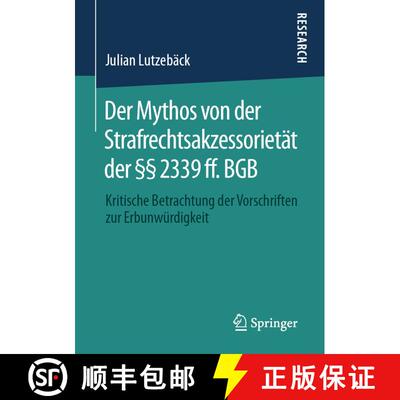 【3-4周达】Der Mythos von der Strafrechtsakzessorietät der §§ 2339 ff. BGB : Kritische Betrachtung... [9783658301132]