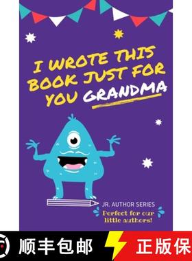 预订 I Wrote This Book Just For You Grandma!: Fill In The Blank Book For Grandma/Mother's Day/Birthda... [9780648864417]