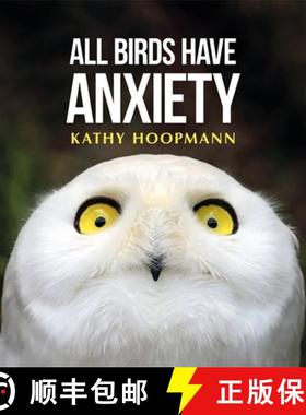 All Birds Have Anxiety: An Affirming Introduction to Anxiety [9781785921827]