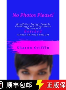 预订 No Photos Please!: My Lifetime Journey Towards Confidence and Self-Acceptance That Led to A Botc... [9781735092409]
