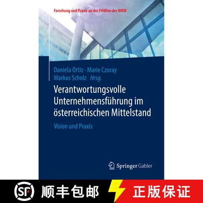 【3-4周达】Verantwortungsvolle Unternehmensführung im österreichischen Mittelstand : Vision und Praxis [9783658253271]