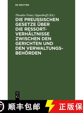 【3-4周达】Die preußischen Gesetze über die Ressort-Verhältnisse zwischen den Gerichten und den Ve... [9783111149592]