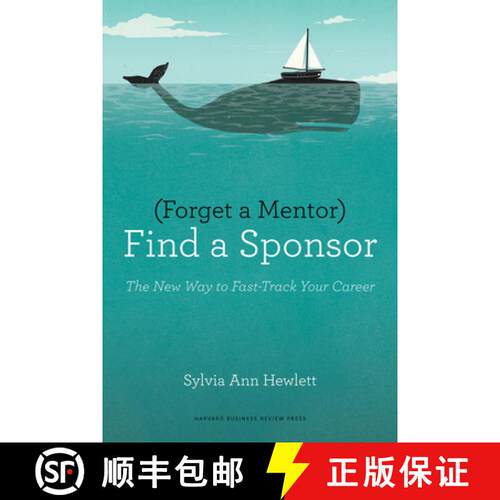 【3-4周达】Forget a Mentor, Find a Sponsor : The New Way to Fast-Track Your Career [9781422187166]