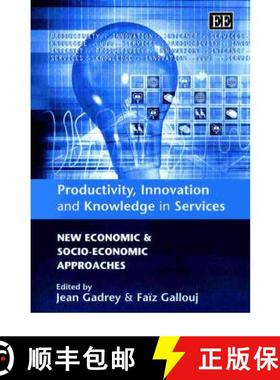 【3-4周达】Productivity, Innovation and Knowledge in Services: New Economic and Socio-Economic Approa... [9781840649697]