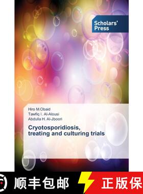 预订 Cryotosporidiosis, treating and culturing trials [9783639519983]
