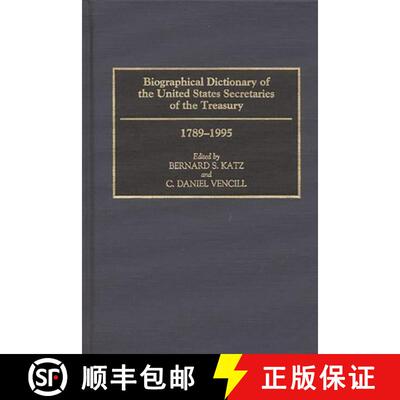 【3-4周达】Biographical Dictionary of the United States Secretaries of the Treasury, 1789-1995 [9780313280122]