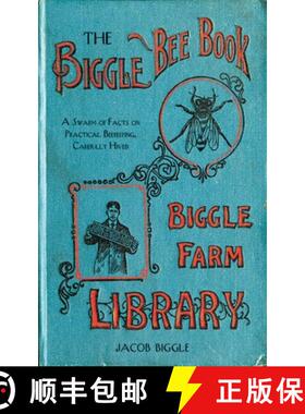 【3-4周达】The Biggle Bee Book: A Swarm of Facts on Practical Beekeeping, Carefully Hived [9781626361423]