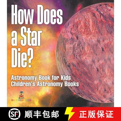 【3-4周达】How Does a Star Die? Astronomy Book for Kids | Children's Astronomy Books [9798869433152]