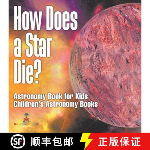 【3-4周达】How Does a Star Die? Astronomy Book for Kids | Children's Astronomy Books [9798869433152]