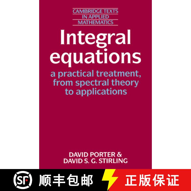 【3-4周达】Integral Equations: A Practical Treatment, from Spectral Theory to Applications: - Integra... [9780521337427]