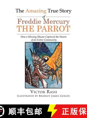 【3-4周达】The Amazing True Story of Freddie Mercury The Parrot: How a Missing Macaw Captured the Hea... [9781639451845]