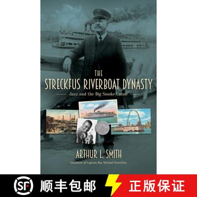 【3-4周达】The Streckfus Riverboat Dynasty: Jazz and the Big Smoke Canoe [9798988546603]