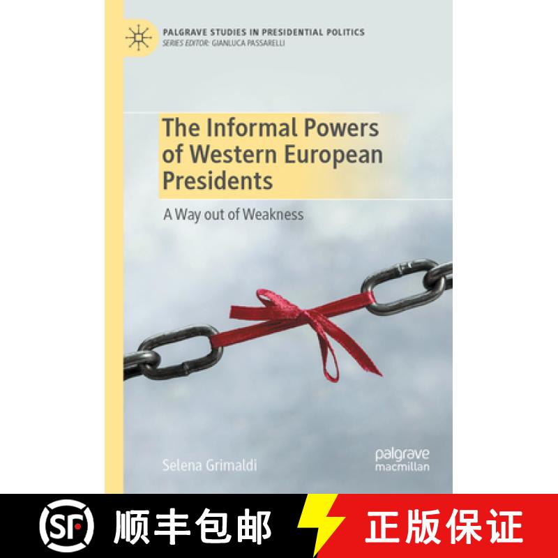 【3-4周达】The Informal Powers of Western European Presidents: A Way Out of Weakness [9783031333323]