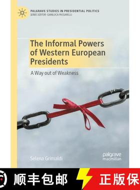 【3-4周达】The Informal Powers of Western European Presidents: A Way Out of Weakness [9783031333323]