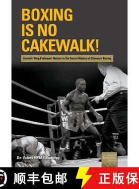 【3-4周达】Boxing is no Cakewalk!: Azumah 'Ring Professor' Nelson in the Social History of Ghanaian B... [9781920033569]