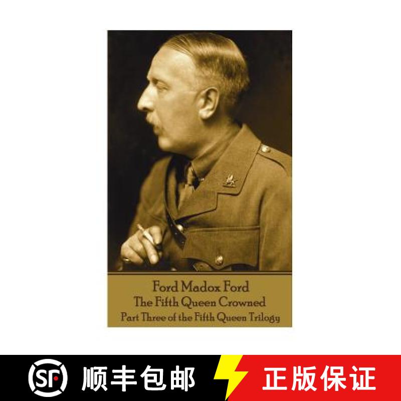 【3-4周达】Ford Madox Ford - The Fifth Queen Crowned: Part Three of the Fifth Queen Trilogy [9781787800526]