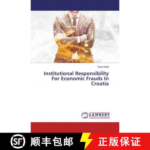 预订 Institutional Responsibility For Economic Frauds In Croatia [9786200224897]