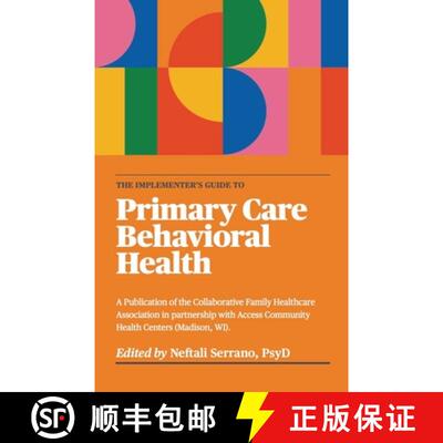 【3-4周达】The Implementer's Guide To Primary Care Behavioral Health [9780615967516]