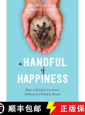 【3-4周达】A Handful of Happiness: How a Prickly Creature Softened a Prickly Heart [9781635652642]