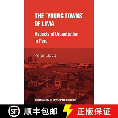【3-4周达】'young towns' of Lima: Aspects of urbanization in Peru - The 'young towns' of Lima: Aspect... [9780521296885]