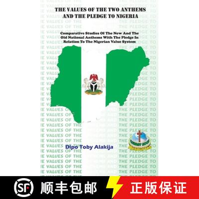 【3-4周达】THE VALUES OF THE TWO ANTHEMS AND THE PLEDGE TO NIGERIA: Comparative Studies Of The New An... [9789783624016]