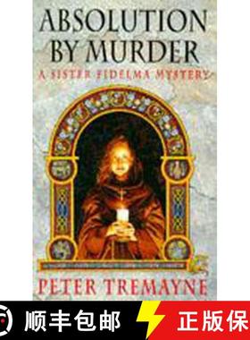 【3-4周达】Absolution by Murder (Sister Fidelma Mysteries Book 1): The first twisty tale in a grippin... [9780747246022]