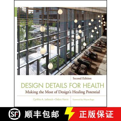 【3-4周达】Design Details For Health: Making The Most Of Design'S Healing Potential 2E [Wiley建筑] [9780470524718]