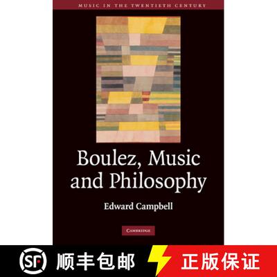 【3-4周达】Boulez, Music and Philosophy: - Boulez, Music and Philosophy [9780521862424]