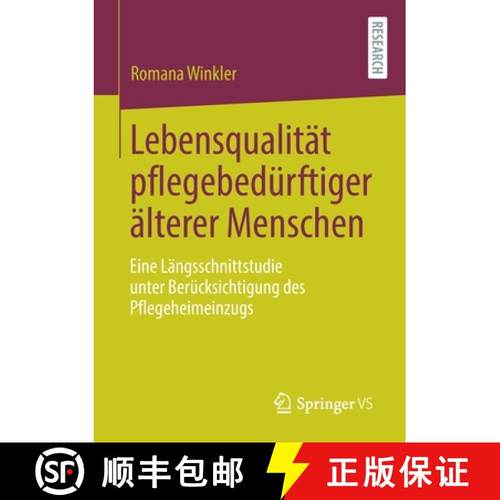 【3-4周达】Lebensqualität pflegebedürftiger älterer Menschen : Eine Längsschnittstudie unter Ber... [9783658318857]