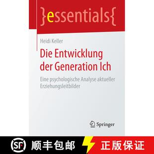 【3-4周达】Die Entwicklung der Generation Ich : Eine psychologische Analyse aktueller Erziehungsleitb... [9783658103910]