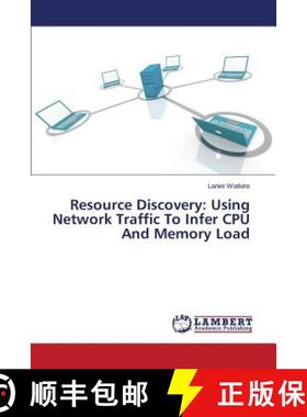 预订 Resource Discovery: Using Network Traffic to Infer CPU and Memory Load [9783659519895]
