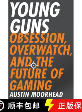 预订 Young Guns: Obsession, Overwatch, and the Future of Gaming [9780316421386]