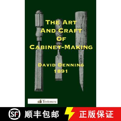 【3-4周达】The Art and Craft of Cabinet-Making: A Practical Handbook To The Construction Of Cabinet F... [9780982532980]