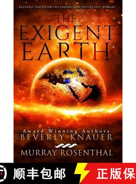 【3-4周达】The Exigent Earth: Recently Placed On The Endangered Species List: Humans [9780997730357]