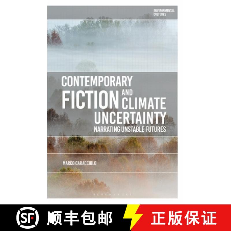 预订 Contemporary Fiction and Climate Uncertainty: Narrating Unstable Futures [9781350233898]
