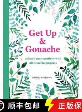 【3-4周达】Get Up & Gouache: Unleash your creativity with 20 painting projects [9781781577196]