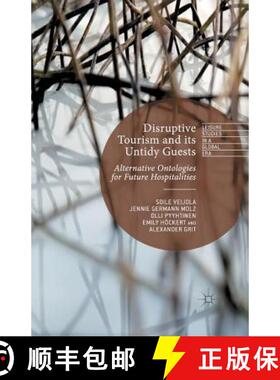 【3-4周达】Disruptive Tourism and its Untidy Guests : Alternative Ontologies for Future Hospitalities... [9781349485765]