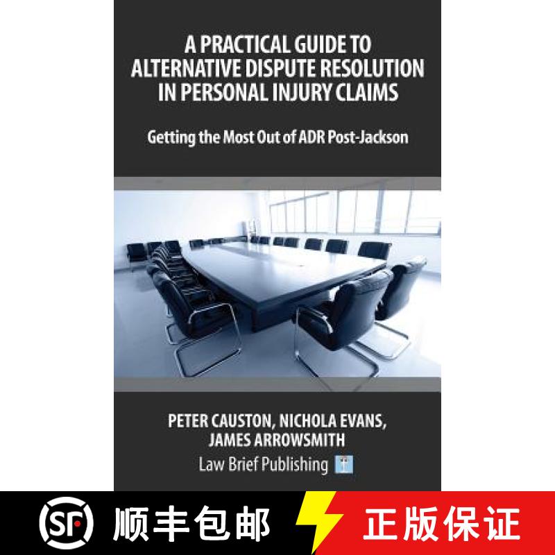 【3-4周达】A Practical Guide to Alternative Dispute Resolution in Personal Injury Claims: Getting the... [9781911035091]