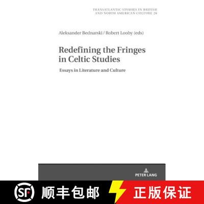 【3-4周达】精装 Redefining the Fringes in Celtic Studies : Essays in Literature and Culture [9783631775301]
