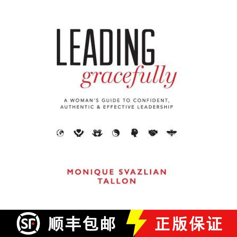 【3-4周达】Leading Gracefully: A Women's Guide to Confident, Authentic & Effective Leadership [9780996984409]