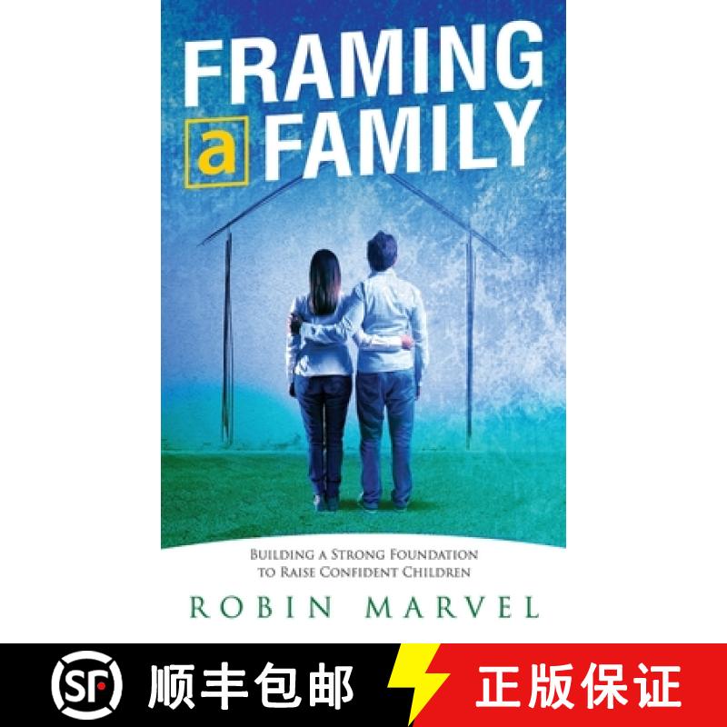 【3-4周达】Framing a Family: Building a Foundation to Raise Confident Children [9781615995202]