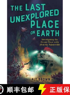 【3-4周达】The Last Unexplored Place on Earth: Investigating the Ocean Floor with Alvin the Submersible [9781250816689]