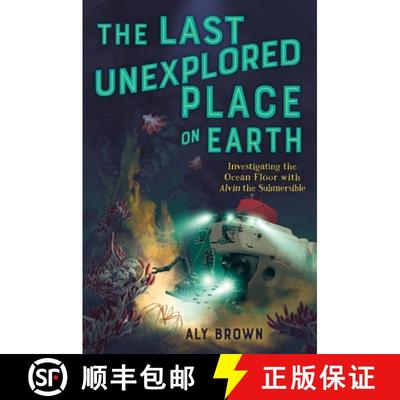 【3-4周达】The Last Unexplored Place on Earth: Investigating the Ocean Floor with Alvin the Submersible [9781250816689]