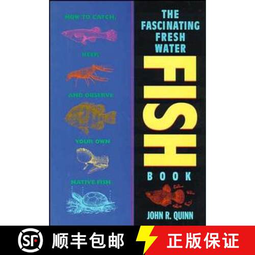 【3-4周达】The Fascinating Freshwater Fish Book: How To Catch, Keep, And Observe Your Own Native Fish... [9780471586012]