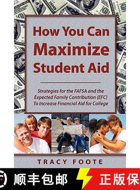 【3-4周达】How You Can Maximize Student Aid: Strategies for the Fafsa and the Expected Family Contrib... [9780981473741]