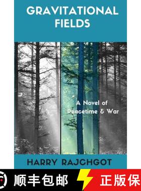 【3-4周达】Gravitational Fields: A Novel of Peacetime and War [9780995043510]