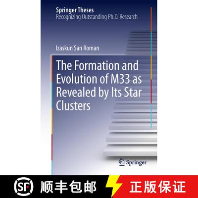 【3-4周达】The Formation and Evolution of M33 as Revealed by Its Star Clusters [9781489990853]