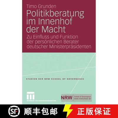 【3-4周达】Politikberatung im Innenhof der Macht: Zu Einfluss und Funktion der persönlichen Berater ... [9783531162041]