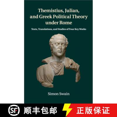 预订 Themistius, Julian, and Greek Political Theory under Rome: Texts, Translations, and Studies of F... [9781107633766]